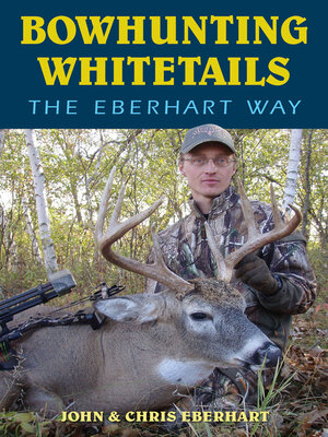 cover image of Bowhunting Whitetails the Eberhart Way